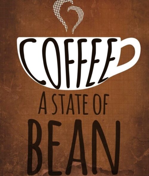 Interesting puns of a beverage| Coffee A state of bean
