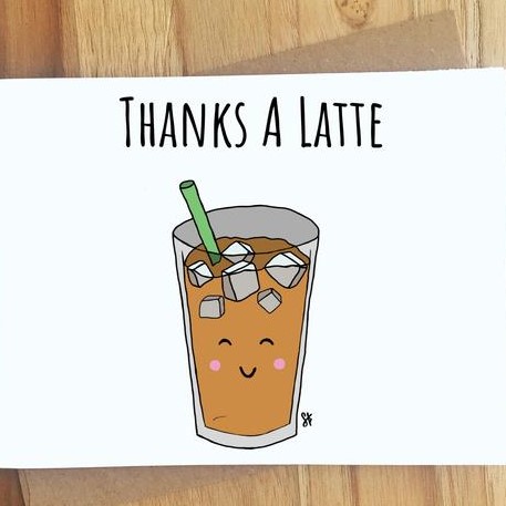 Interesting coffee puns| Thanks a lot